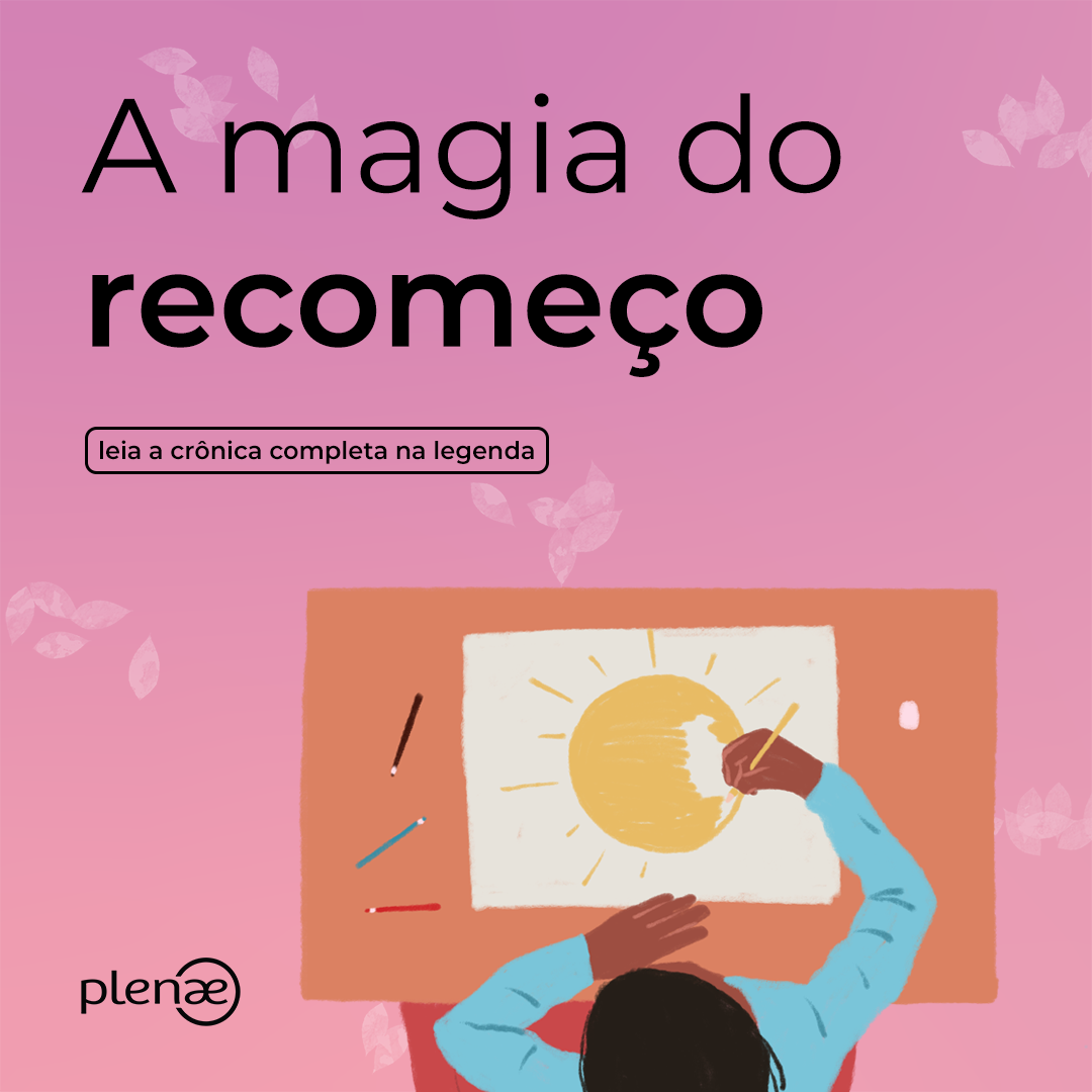 A magia do recomeço