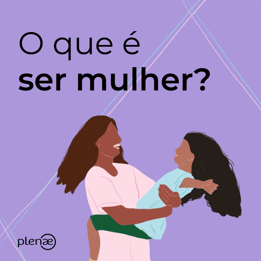 O que é ser mulher?