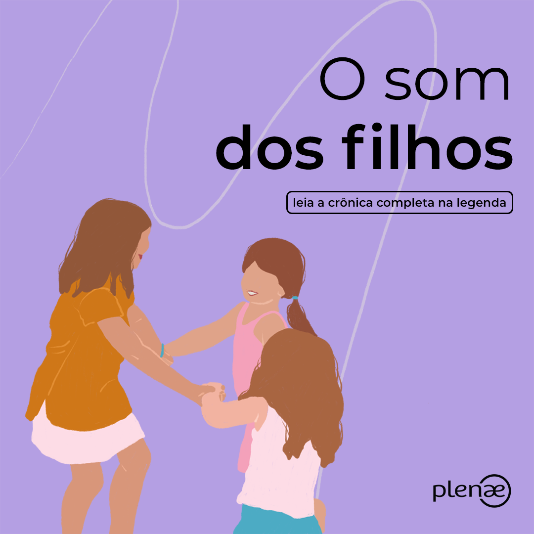 O som dos filhos