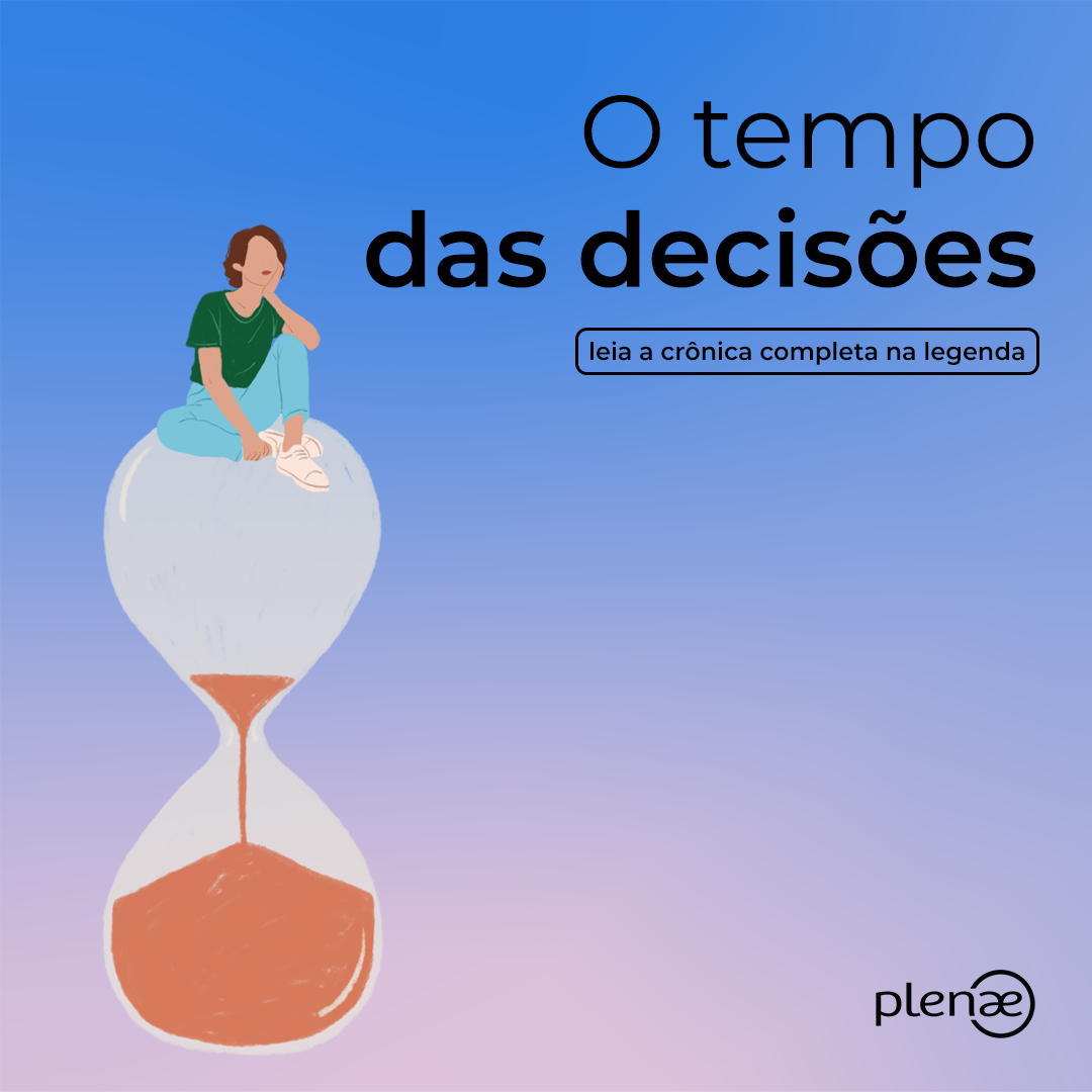 O tempo das decisões