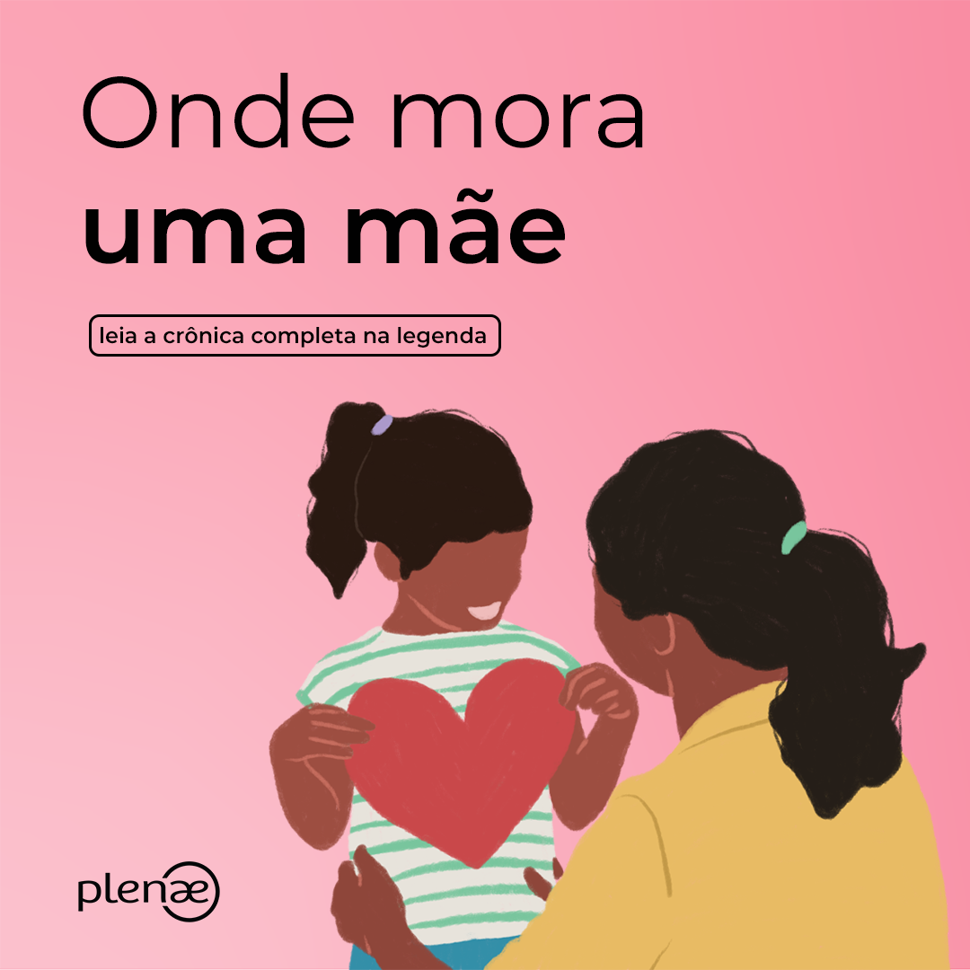 Onde mora uma mãe