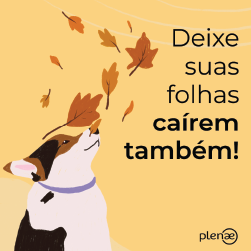 Deixe suas folhas caírem também