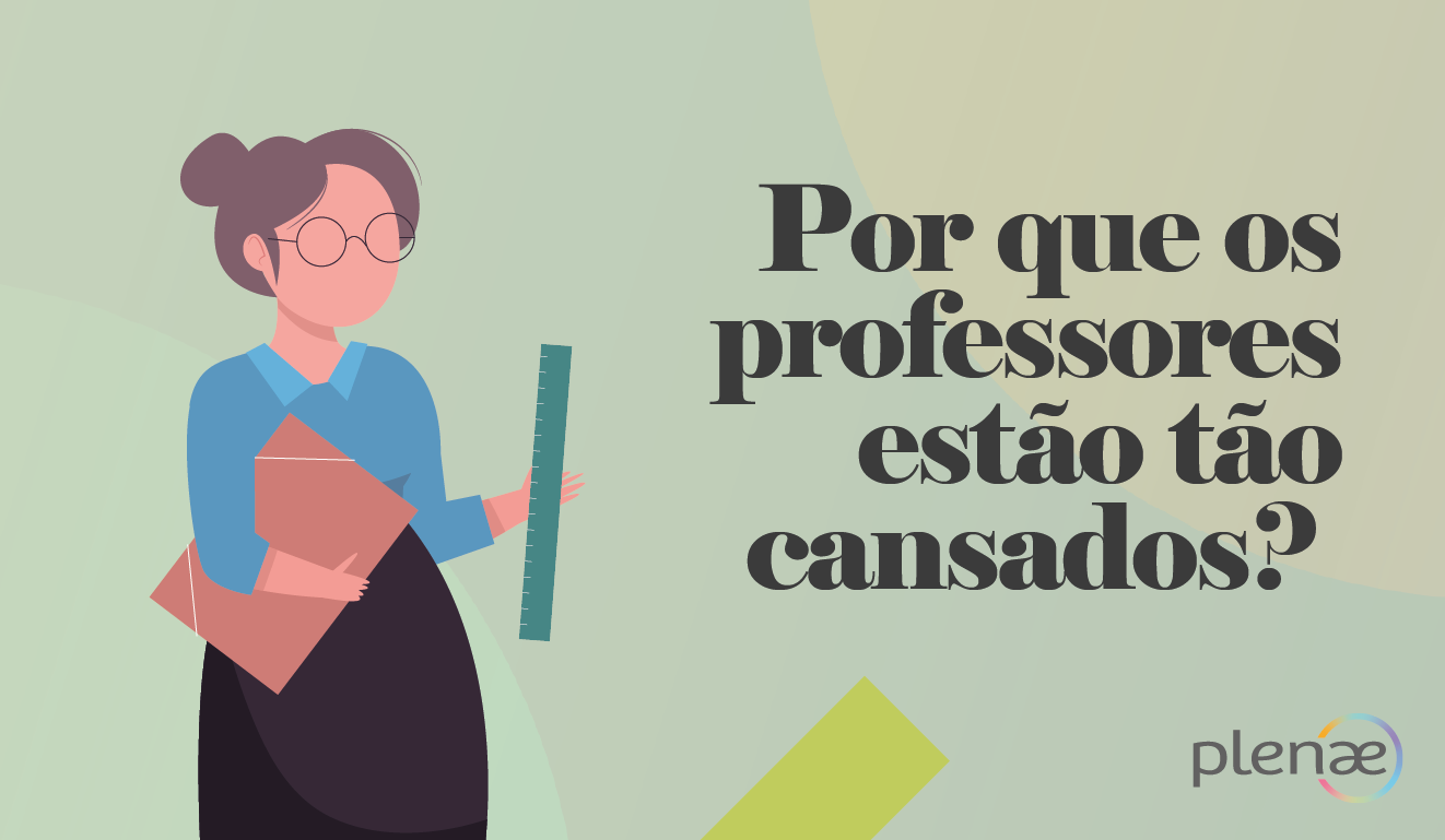 Por que os professores estão tão cansados?